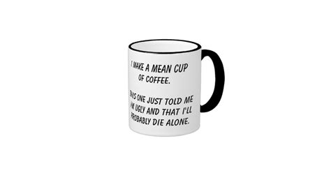 "Mean Cup of Coffee" mug | Zazzle