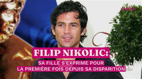 Filip Nikolic Sa Fille Sexprime Pour La Premi Re Fois Depuis Sa