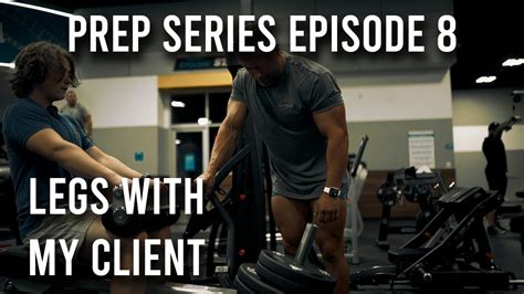 Episode Training Legs With A Client How To Maximize Your Leg