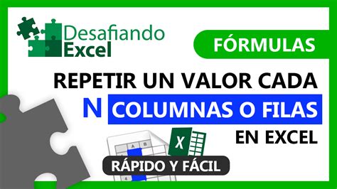 Repetir Un Valor Cada N Columnas O Filas En Excel Desafiando Excel