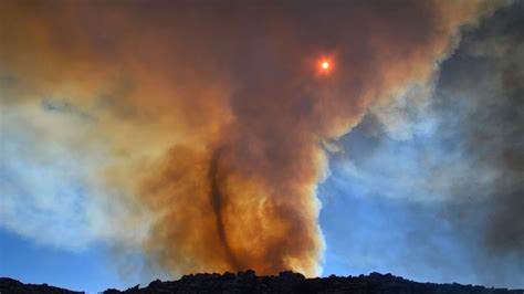 Rare Firenado Formed From California Wildfires Iflscience