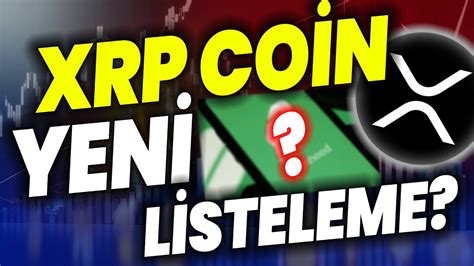 XRP COİN YENİ LİSTEME GELEBİLİR Mİ FED FAİZ KARARI RİPPLE DAVA XRP