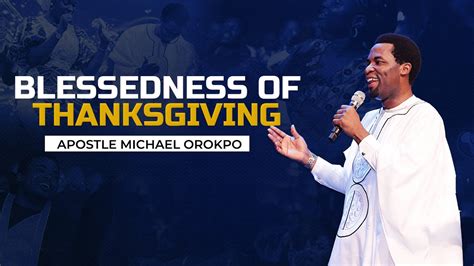 Message Summary On The Blessedness Of Thanksgiving Apostle Michael