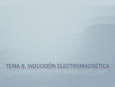 Inducci N Electromagn Tica Ppt Descargar