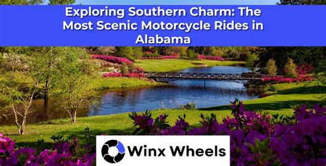 Exploring Southern Charm The Most Scenic Motorcycle Rides In Alabama Winxwheels