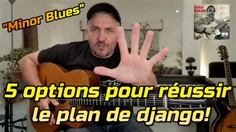 Minor Blues Django Reinhardt 5 options pour réussir le plan Gypsy