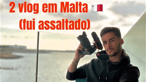 Vlog Em Malta Fui Assaltado Youtube