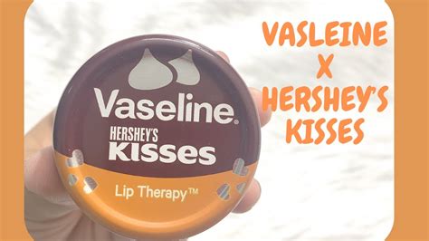 Limited Edition Vaseline X Hershey S Kisses Lip Balm Review YouTube