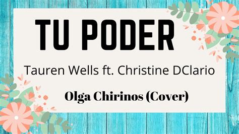 Tu Poder Creo En Ti Tauren Wells Ft Christine Dclario Cover Olga