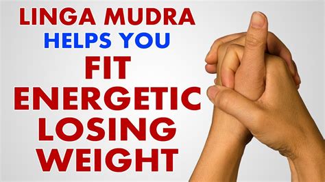 Linga Mudra for Weight Loss and Belly Fat | Yoga Mudra Benefits ...