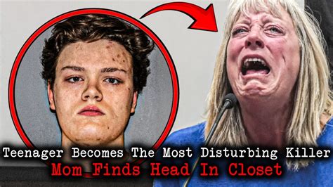 How Teenager Became The Most Disturbing Killer Mom Finds Head In