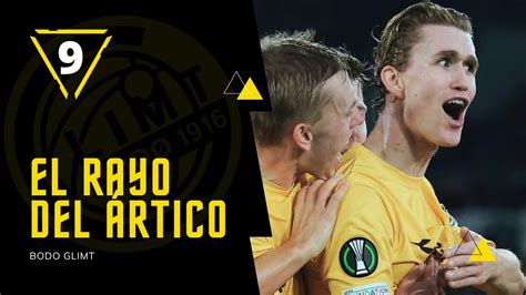 El Rayo Del Rtico Bodo Glimt Cap Resumen De La Temporada