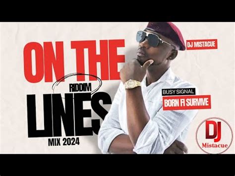 On The Lines Riddim Mix Apr Dj Mistacue Ft Busy Signal Jesse