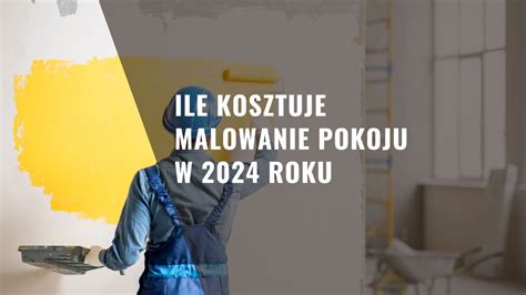 Ile Kosztuje Malowanie Pokoju W 2024 Roku ProjektDOM