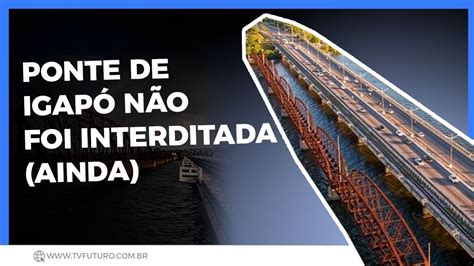 Ponte de igapó é interditada para manutenção na estrutura YouTube