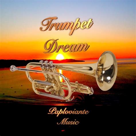 Stream Trumpet Dream Paploviante By Paploviante And Friends Listen