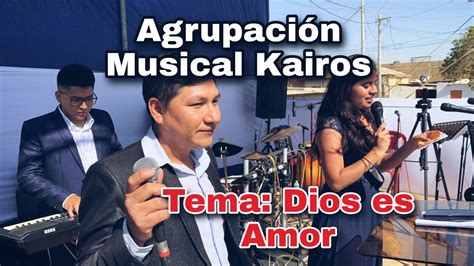 Dios Es Amor Agrupaci N Musical Kair S En Vivo V Deo Official