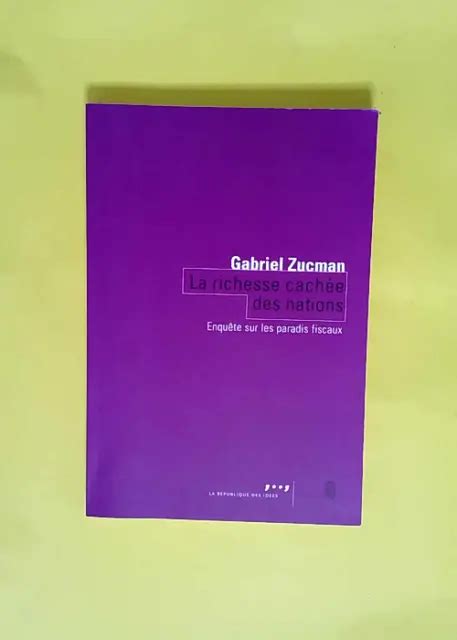 La Richesse Cach E Des Nations Enqu Te Sur Les Paradis Fiscaux