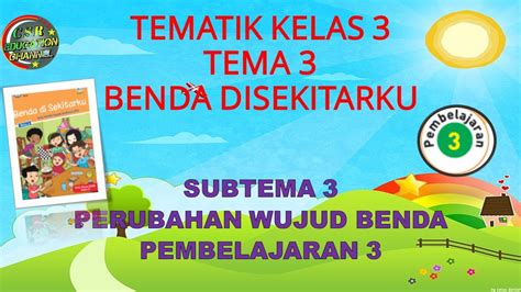 Kelas 3 Tematik Tema 3 Subtema 3 Pembelajaran 3 Benda Di Sekitarku