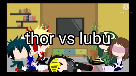 Bnha Reacionan Al Rap De Thor Vs Lubu Youtube