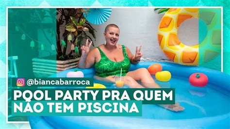 Pool Party Como Fazer Uma Festa Na Piscina Bianca Barroca YouTube