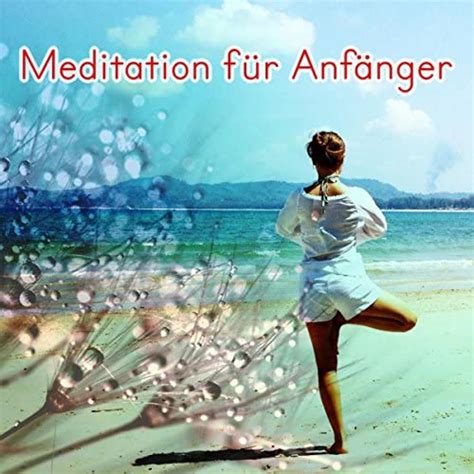 Écouter Meditation für Anfänger Positives Energie Instrumentalmusik