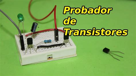 Circuito Probador De Transistores Npn Y Pnp Youtube