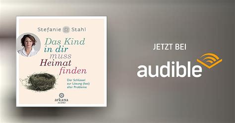 Stefanie Stahl Das Kind In Dir Muss Heimat Finden H Rbuch Audible De