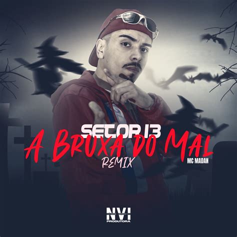 ‎setor 13 A Bruxa Do Mal Remix Single Album By Mc Madan And Apollo Mix Apple Music