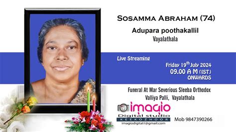 Funeral Service Live Web Cast Of Mrs Sosamma Abraham 74 On 19 07