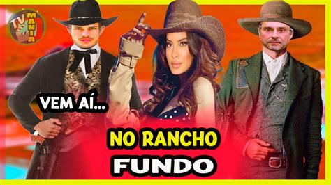 Revelei Tudo Sobre A Pr Xima Novela Das Seis No Rancho Fundo Youtube