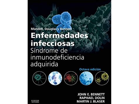 Libro Mandell Douglas Y Bennett Enfermedades Infecciosas S Ndrome De