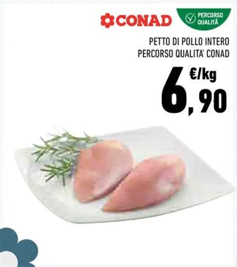 PETTO DI POLLO INTERO PERCORSO QUALITA CONAD Offerta Di Conad Margherita