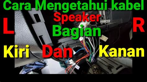 Tutorial Cara Mengetahui Kabel Speaker Bagian Kiri Kanan Dan Depan