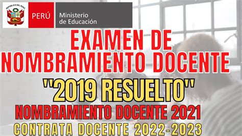 Examen De Nombramiento Docente 2019 Desarrollado Bien Explicado