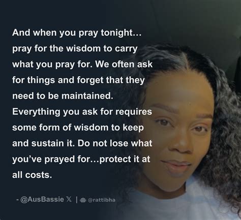 And When You Pray Tonightpray For The Wisdom To Carry What You Pray