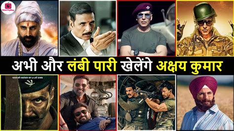 Akshay Kumar Upcoming Movies 2023 2024 2025 Complete List Top 10