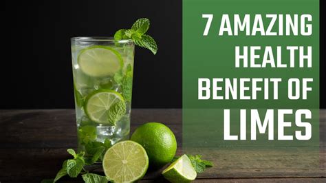 7 Amazing Health Benefit Of Limes Youtube