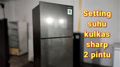 Cara Setting Suhu Kulkas Sharp 2 Pintu YouTube