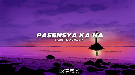 Silent Sanctuary Pasensya Ka Na Slowed Reverb Youtube Music