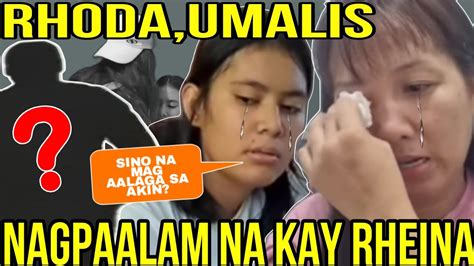 Hala Rhoda Umalis Nagpaalam Na Kay Rheina Sino Na Mag Alaga