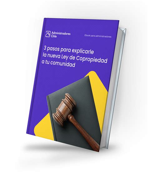 3 Pasos Para Explicarle La Nueva Ley De Copropiedad A Tu Comunidad