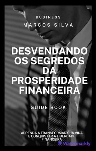 Desvendando Os Segredos Da Prosperidade Financeira Aprenda A