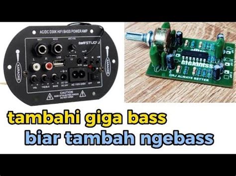 Pasang Giga Bass Pada Board Amplifier D K D K Biar Tambah Gler Youtube