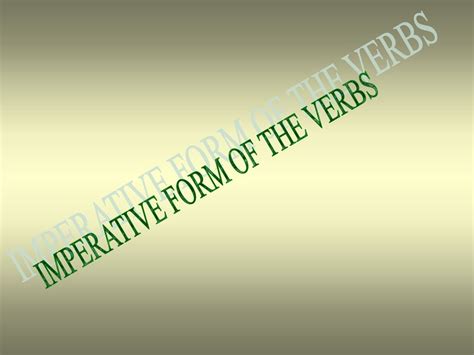 Imperative Form Of The Verbs Ppt Download