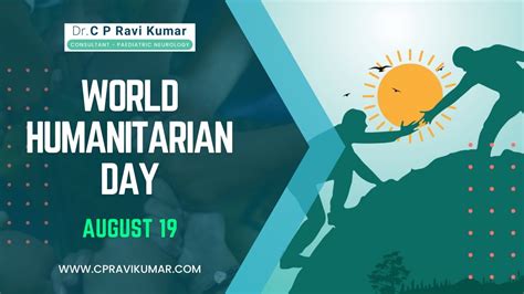 World Humanitarian Day August 19 It Takes A Village Dr CP Ravi