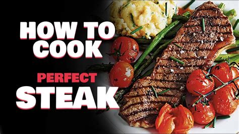 How To Cook Perfect Steak Youtube