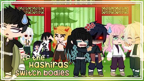 If The Hashiras Switch Bodies Demon Slayer Skit Gacha Club Youtube