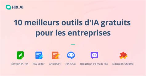 Meilleurs Outils D Ia Gratuits Pour Les Entreprises En Hix Ai