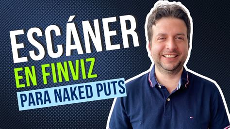 C Mo Buscar Empresas Para Naked Puts En Finviz Buenos Fundamentales Y